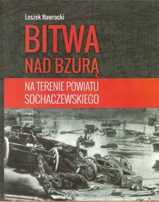 Bitwa nad Bzurą na terenie powiatu sochaczewskiego - Outlet - Leszek Nawrocki