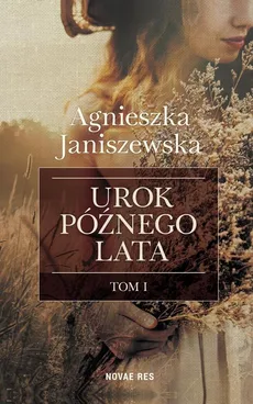 Urok późnego lata Tom 1 - Outlet - Agnieszka Janiszewska