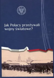 Jak Polacy przeżywali wojny światowe? - Outlet