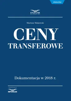 Ceny transferowe Dokumentacja w 2018 r - Outlet - Mariusz Makowski