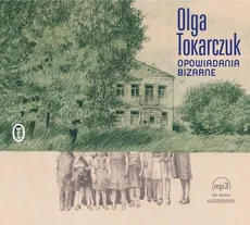 Opowiadania bizarne. Audiobook - Olga Tokarczuk