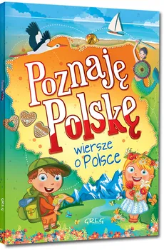 Poznaję Polskę Wiersze o Polsce - Patrycja Wojtkowiak-Skóra