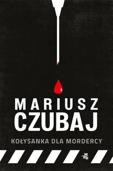 Kołysanka dla mordercy - Mariusz Czubaj
