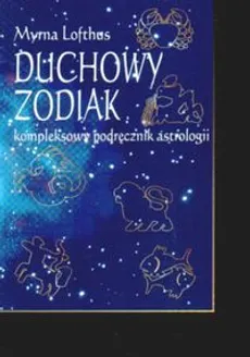 Duchowy zodiak - Outlet - Myrna Lofthus