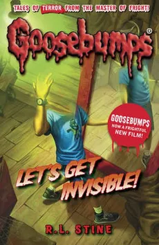 Goosebumps: Let's Get Invisible! - Stine R. L.