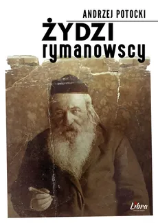 Żydzi rymanowscy - Andrzej Potocki