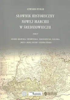 Słownik historyczny Nowej Marchii w średniuwieczu tom 5 - Outlet - Edward Rymar