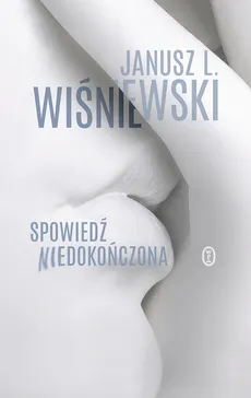 Spowiedź niedokończona - Outlet - Wiśniewski Janusz Leon