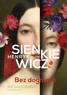 Bez dogmatu - Outlet - Henryk Sienkiewicz