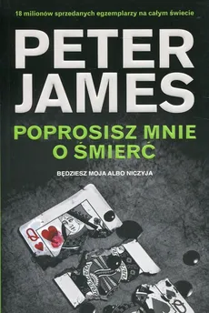 Poprosisz mnie o śmierć - Peter James