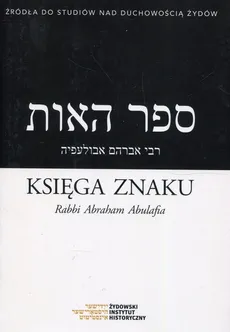 Księga Znaku Rabbi Abraham Abulafia - Krawczyk Mikołaj Arje