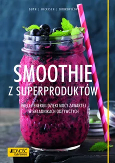 Smoothie z superproduktów - Outlet - Martina Dobrovičova, Christian Guth, Burkhard Hickisch