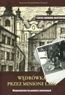 Wędrówka przez minione lata - Outlet - Teresa Skrabka-Błotnicka