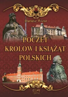 Poczet królów i książąt Polskich - Outlet - Dariusz Wizor
