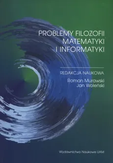 Problemy filozofii matematyki i informatyki - Outlet