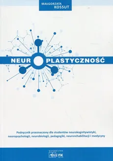 Neuroplastyczność - Małgorzata Kossut