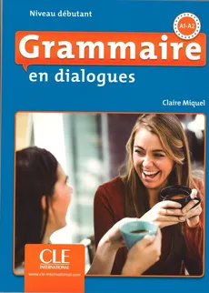 Grammaire en dialogues Niveau debutant A1-A2 książka + CD MP3 - Outlet - Claire Miquel