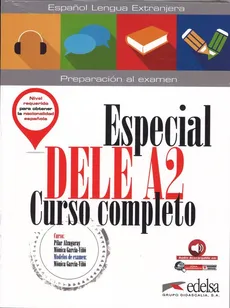 Especial DELE A2 curso completo Podręcznik - Pilar Alzugaray, Monica Garcia-Vino