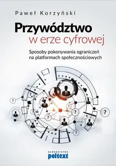 Przywództwo w erze cyfrowej - Paweł Korzyński