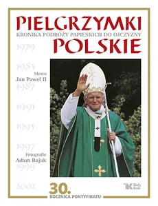 Pielgrzymki polskie - Adam Bujak, Jan Paweł II
