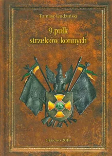 9 pułk strzelców konnych - Tomasz Dudziński