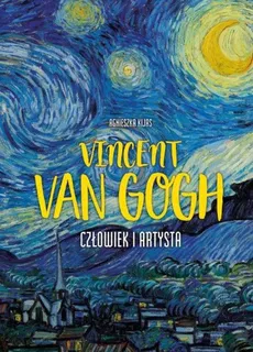 Vincent Van Gogh Czlowiek i artysta - Outlet - Agnieszka Kijas