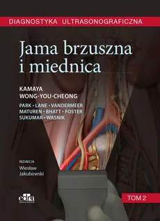 Diagnostyka ultrasonograficzna. Jama brzuszna i miednica. Tom 2 - A. Kamaya, J. Wong-You-Cheong