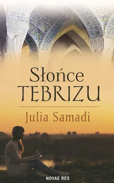 Słońce Tebrizu - Julia Samadi