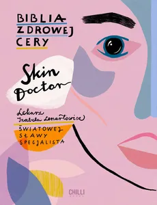 Skin Doctor Biblia zdrowej cery - Izabela Lenartowicz