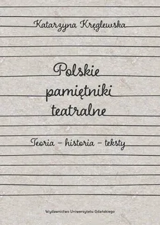 Polskie pamiętniki teatralne - Outlet - Katarzyna Kręglewska