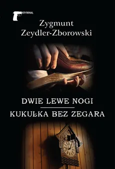 Dwie lewe nogi / Kukułka bez zegara - Zygmunt Zeydler-Zborowski