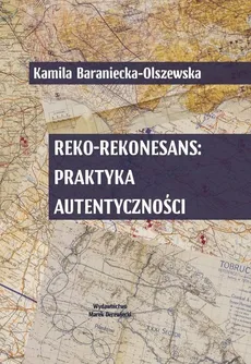 Reko-rekonesans - Kamila Baraniecka-Olszewska