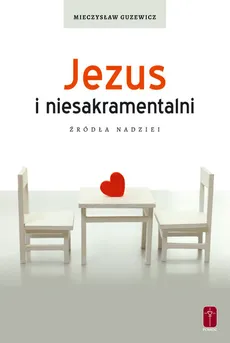 Jezus i niesakramentalni - Mieczysław Guzewicz