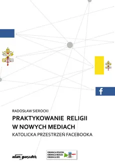 Praktykowanie religii w nowych mediach - Radosław Sierocki