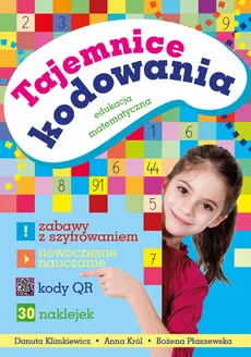 Tajemnice kodowania Edukacja matematyczna - Danuta Klimkiewicz, Anna Król, Bożena Płaszewska