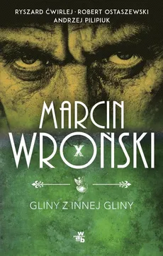 Gliny z innej gliny - Marcin Wroński