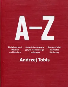 A-Z Słownik ilustrowany języka niemieckiego i polskiego - Andrzej Tobis