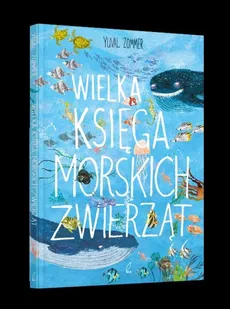 Wielka księga morskich zwierząt - Zommer Yuval