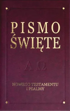 Pismo Święte Nowego Testamentu i Psalmy - Kazimierz Romaniuk