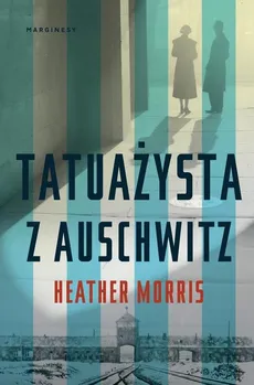 Tatuażysta z Auschwitz - Outlet - Heather Morris