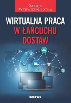 Wirtualna praca w łańcuchu dostaw - Outlet - Sabina Wyrwich-Płotka