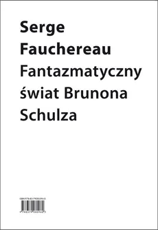 Fantazmatyczny świat Brunona Schulza - Outlet - Fauchereau Serge