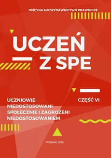 Uczeń z SPE - Uczniowie niedostosowani społecznie i zagrożeni niedostosowaniem - Jagna Niepokólczycka-Gac