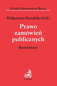 Prawo zamówień publicznych Komentarz - Bartosz Kotowicz, Przemysław Szustakiewicz