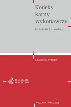 Kodeks karny wykonawczy Komentarz - Piotr Gensikowski, Leszek Osiński, Jacek Potulski, Igor Zgoliński
