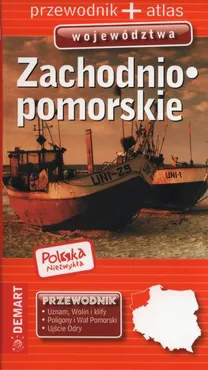 Polska niezwykła Województwo Zachodniopomorskie Przewodnik + atlas