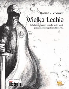 Wielka Lechia - Roman Żuchowicz