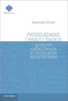Przekładanie obrazu świata - Agnieszka Gicala
