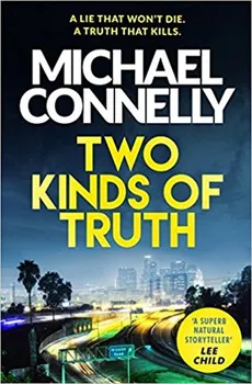 Two Kinds of Truth - Michael Connelly