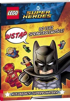 LEGO DC Comics Super Heroes. Wstąp do ligi sprawiedliwości. Niezbędnik Superbohatera